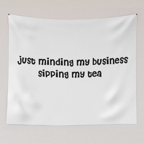 Item preview,  JUST MINDING MY BUSINESS SIPPING MY TEA  designed and sold by RetroPlaceee.