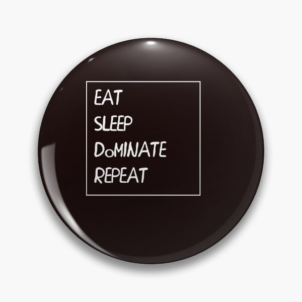 Item preview, Eat Sleep Dominate Repeat designed and sold by WAISLYV.