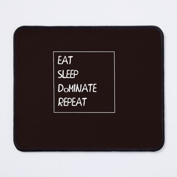 Item preview, Eat Sleep Dominate Repeat designed and sold by WAISLYV.