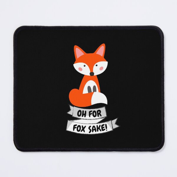 Item preview, Oh for fox sake designed and sold by DaniBazz.