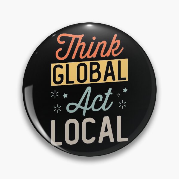 Item preview, Think Global Act Local designed and sold by rehatschek.