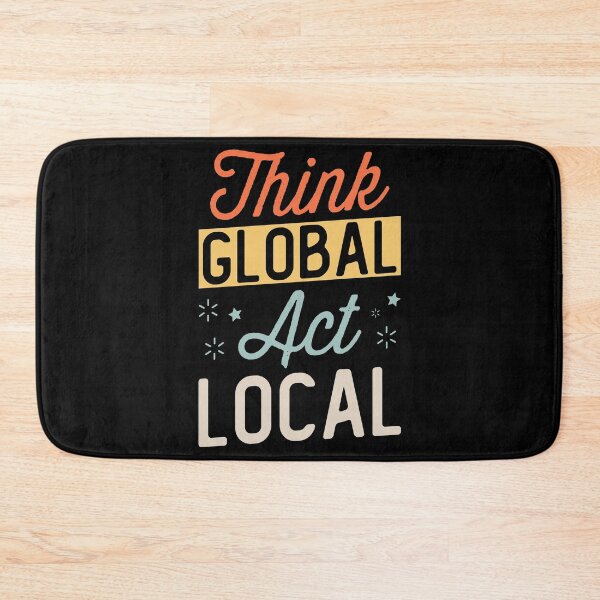 Item preview, Think Global Act Local designed and sold by rehatschek.