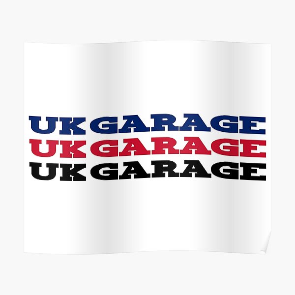 "UK Garage" Poster for Sale by Quetzalita Redbubble