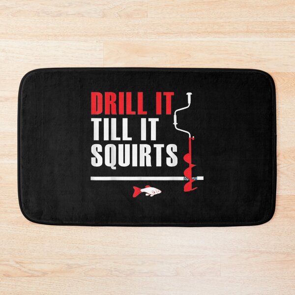 Item preview,  Drill Till Squirts Fishing Auger designed and sold by dlouise22.