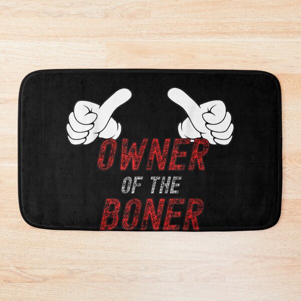 Item preview, The Owner Of The Boner  Funny Inappropriate Design  designed and sold by CadellShop.