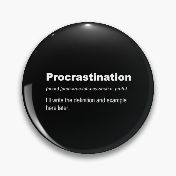 Item preview, Procrastination designed and sold by VicFreedomind.