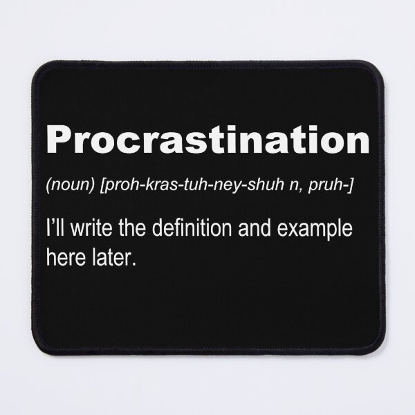Item preview, Procrastination designed and sold by VicFreedomind.