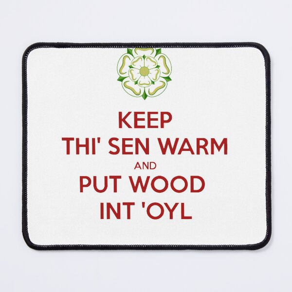 Item preview, Keep Thi Sen Warm And Put Wood Int'oyl Yorkshire Dialect designed and sold by taiche.