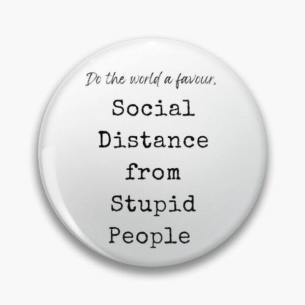 Item preview, Do the world a favour, Social Distance from Stupid People designed and sold by CoffeewithAnh.