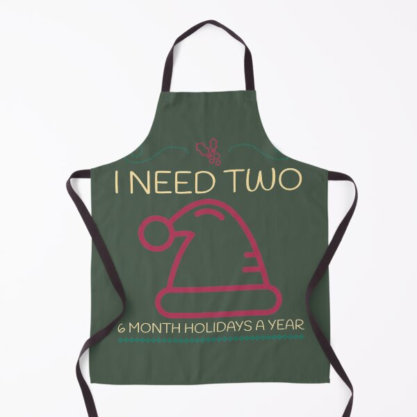 Item preview, I Need Two 6 month Holidays A Year designed and sold by LightningCK.