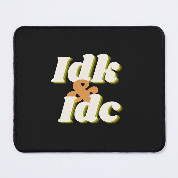 Item preview, Idk y idc designed and sold by Almost Never.