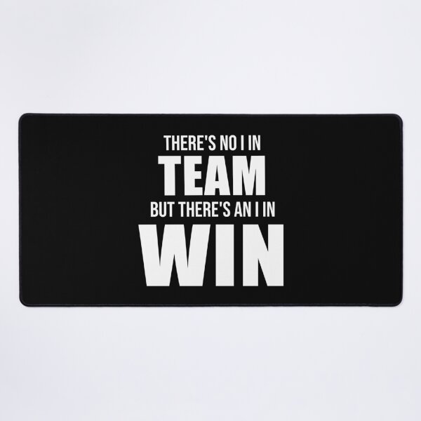 Item preview, There's No I In Team, But There's An I In Win (Black) designed and sold by quoteedesigns.