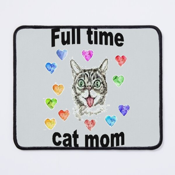 Item preview,  Full time Cat mom, cute design, for the cat lover designed and sold by Adri Barnard.