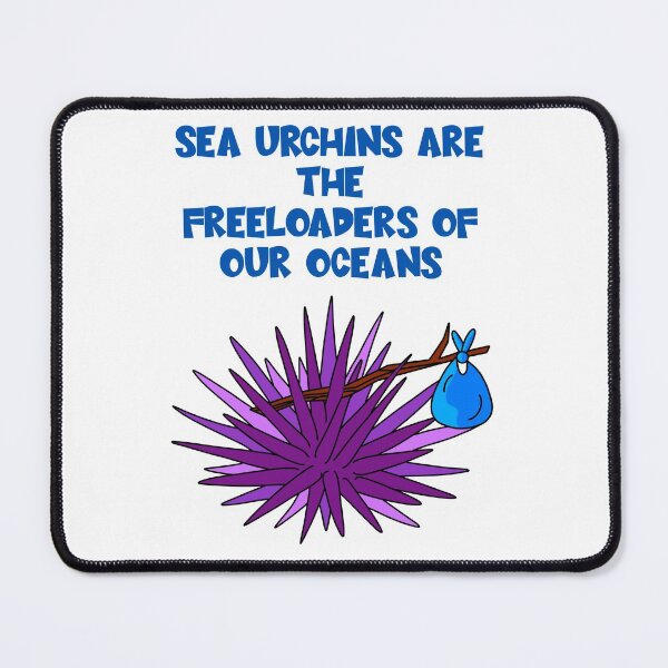 Item preview, Sea Urchins are the Freeloaders of Our Oceans designed and sold by ArcherAshleyArt.