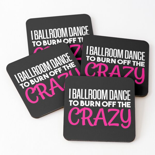 Item preview, I Ballroom Dance To Burn Off The Crazy designed and sold by BRILMO.
