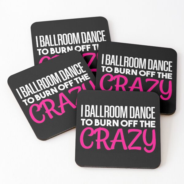 Item preview, I Ballroom Dance To Burn Off The Crazy designed and sold by BRILMO.
