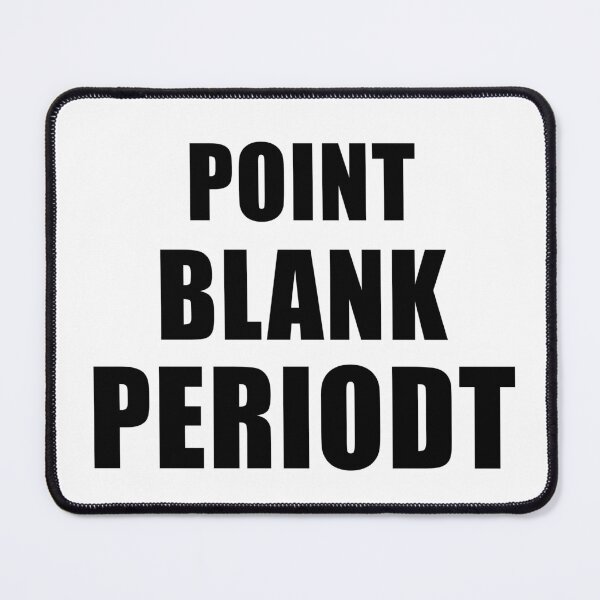 Item preview, Point Blank Periodt designed and sold by quoteedesigns.