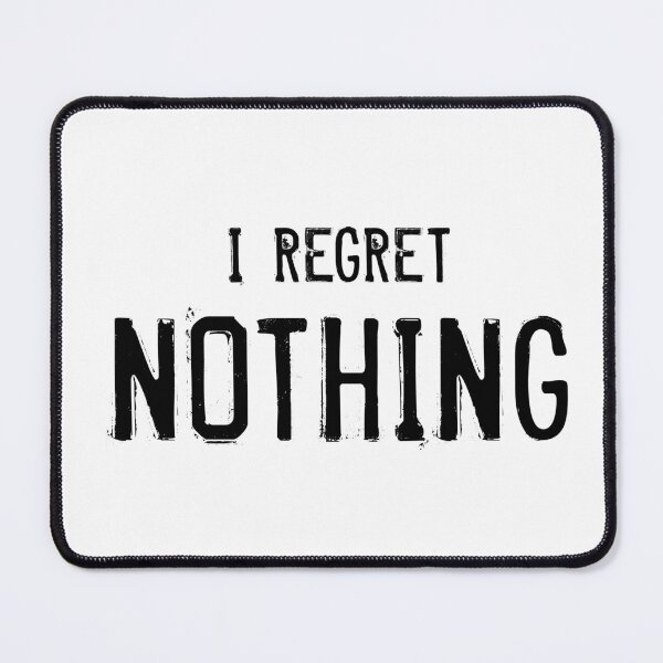Item preview, I Regret Nothing designed and sold by quoteedesigns.