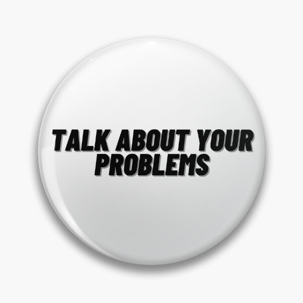 Item preview, Talk About Your Problems designed and sold by Cubezz.