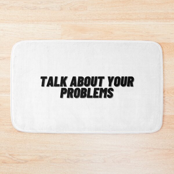 Item preview, Talk About Your Problems designed and sold by Cubezz.