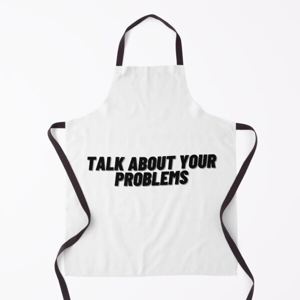 Item preview, Talk About Your Problems designed and sold by Cubezz.