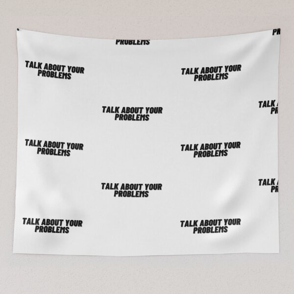 Item preview, Talk About Your Problems designed and sold by Cubezz.