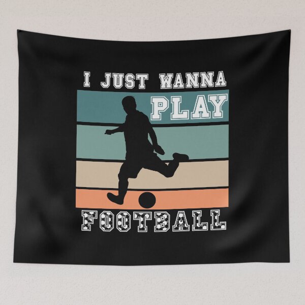 Item preview, I just wanna play football  designed and sold by plussorn.
