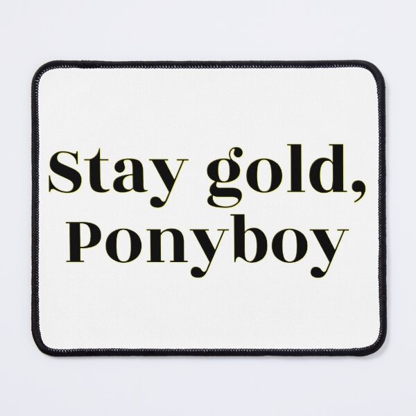 Item preview, Stay Gold, Ponyboy designed and sold by Martini-Four.