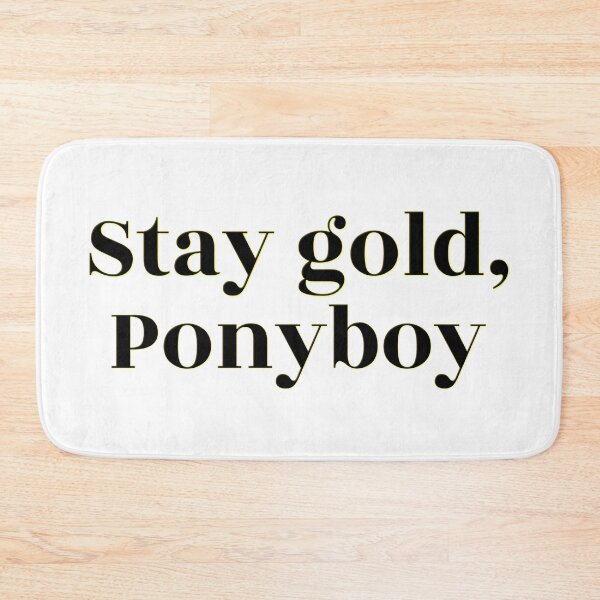 Item preview, Stay Gold, Ponyboy designed and sold by Martini-Four.
