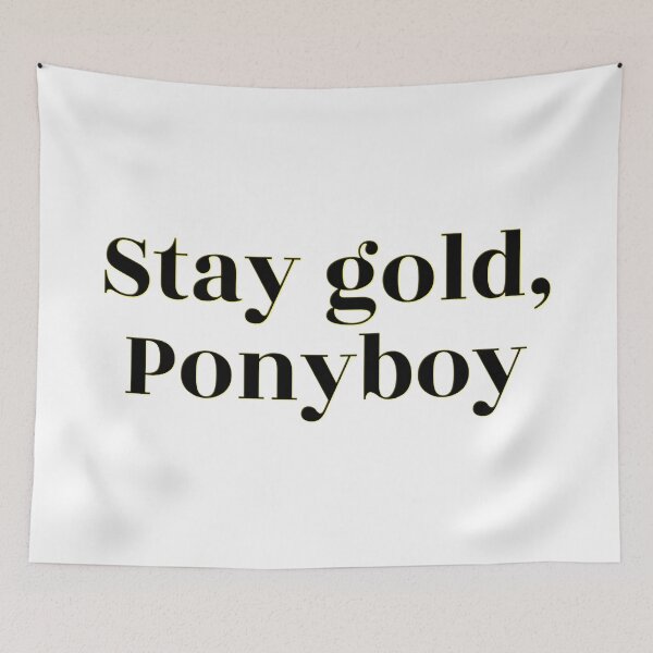 Item preview, Stay Gold, Ponyboy designed and sold by Martini-Four.