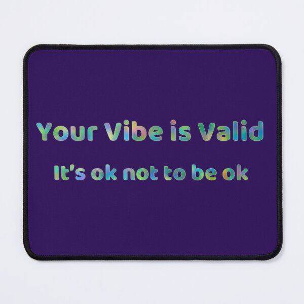 Item preview, Your Vibe is Valid  designed and sold by Amanda1775.
