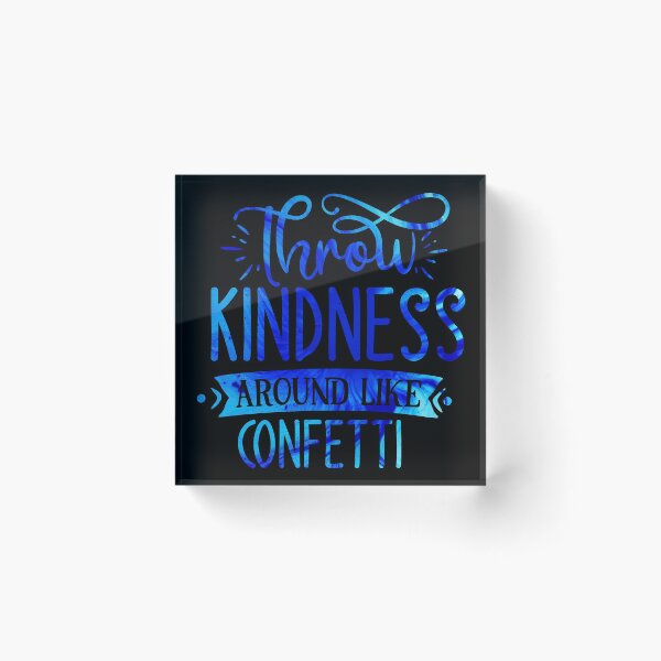 Item preview, Throw Kindness Like Confetti designed and sold by hatimelhag.