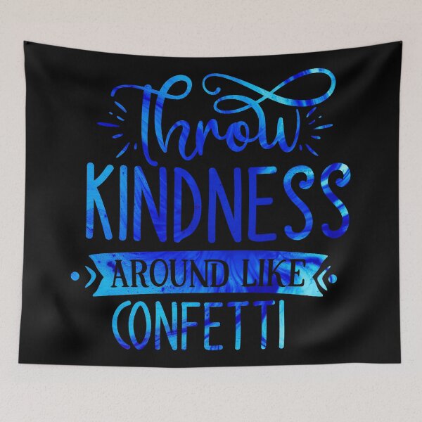 Item preview, Throw Kindness Like Confetti designed and sold by hatimelhag.