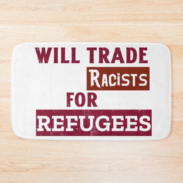 Item preview, Will Trade Racists For Refugees. Refugees Welcome designed and sold by Rebel-Design.