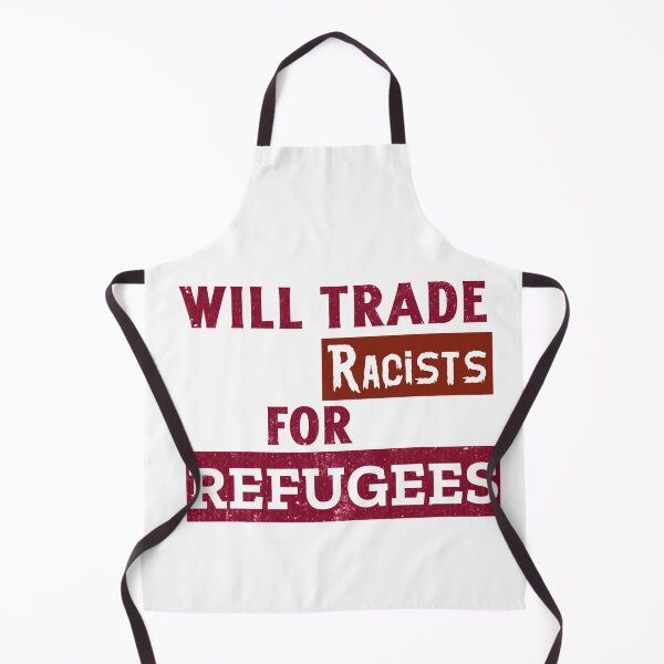 Item preview, Will Trade Racists For Refugees. Refugees Welcome designed and sold by Rebel-Design.