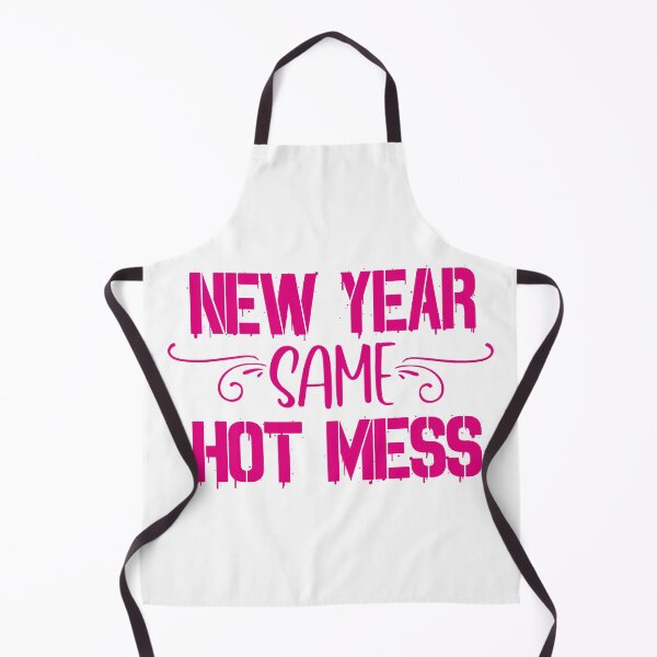 Item preview, New Year Same Hot Mess designed and sold by PeachesMommy.