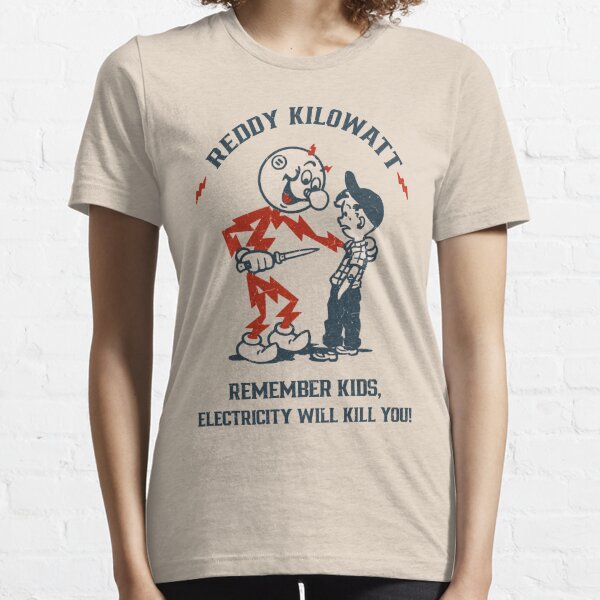 Reddy Kilowatt, electricity will kill you  Essential T-Shirt