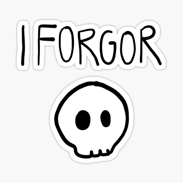 i forgor Sticker for Sale by itsacruelsummer