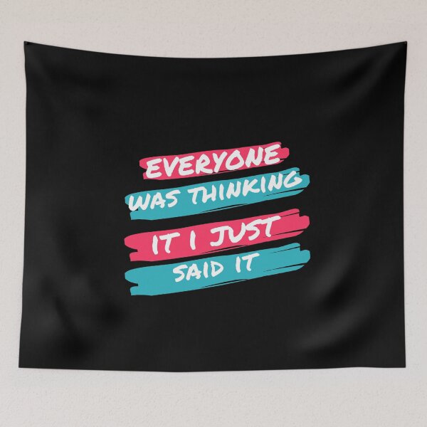 Item preview, Copy of Everyone Was Thinking It I Just Said It: funny gift idea  designed and sold by dorento07.