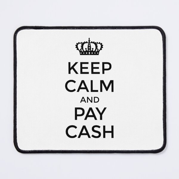 Item preview, KEEP CALM and PAY CASH (black) designed and sold by JennieCarolina.