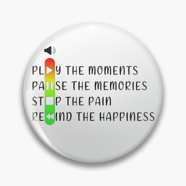 Artikelvorschau, Play The Moments Pause The Memories Stop The Pain Rewind The Happiness entworfen und verkauft von spirit-of-art.
