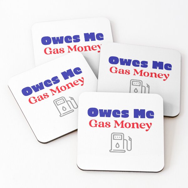 Item preview, Owes Me Gas Money designed and sold by ThinkAndReflect.