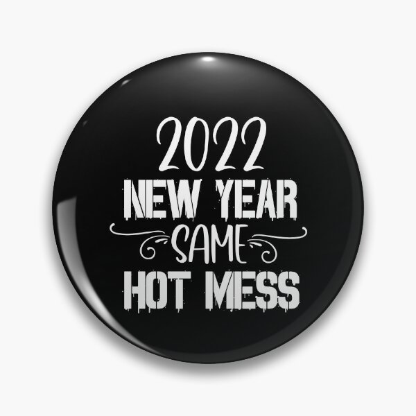 Item preview, 2022 New Year Same Hot Mess designed and sold by PeachesMommy.