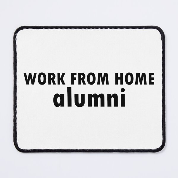 Item preview, work from home alumni designed and sold by two peas in a pod.