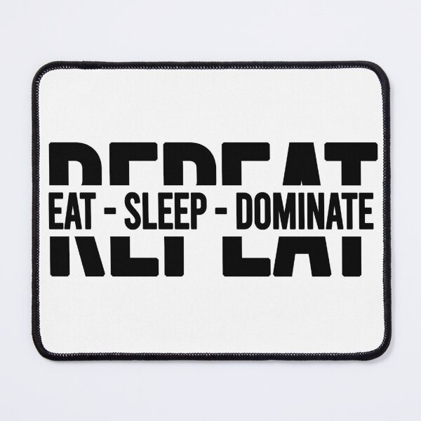 Item preview, Eat Sleep Dominate Repeat t-shirt, Gift for eat lovers, Funny eat sleep lovers, Gift for sleep lovers. designed and sold by mHmShop.