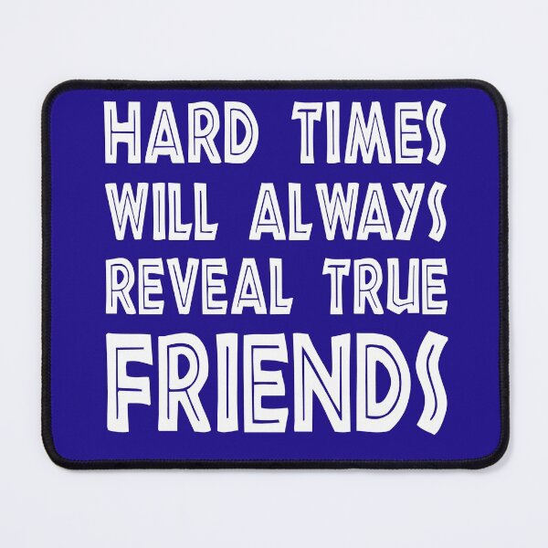 Item preview, hard times will always reveal true friends Vintage Quote Gift Cool Design designed and sold by oussamah99.