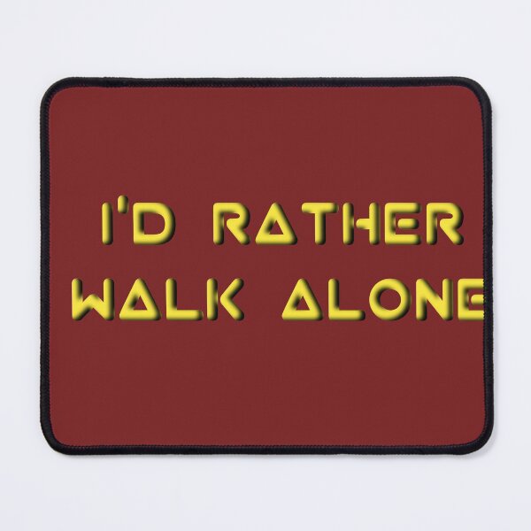 Item preview, I'd Rather Walk Alone designed and sold by Dwisaputra052.