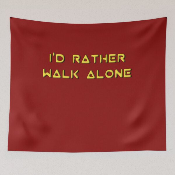 Item preview, I'd Rather Walk Alone designed and sold by Dwisaputra052.