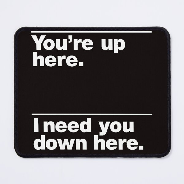 Item preview, You're up here. I need you down here. designed and sold by justplainwords.