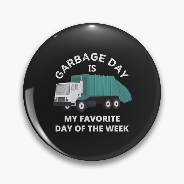 Item preview, Garbage Day Is My Favorite Day designed and sold by acghouse90.